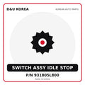 Genuine Mobis SWITCH ASSY IDLE STOP 931805L800 for Korean vehicles | D&U Korea
