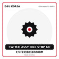 Genuine Mobis SWITCH ASSY IDLE STOP GO 933901R0008M for Korean vehicles | D&U Korea