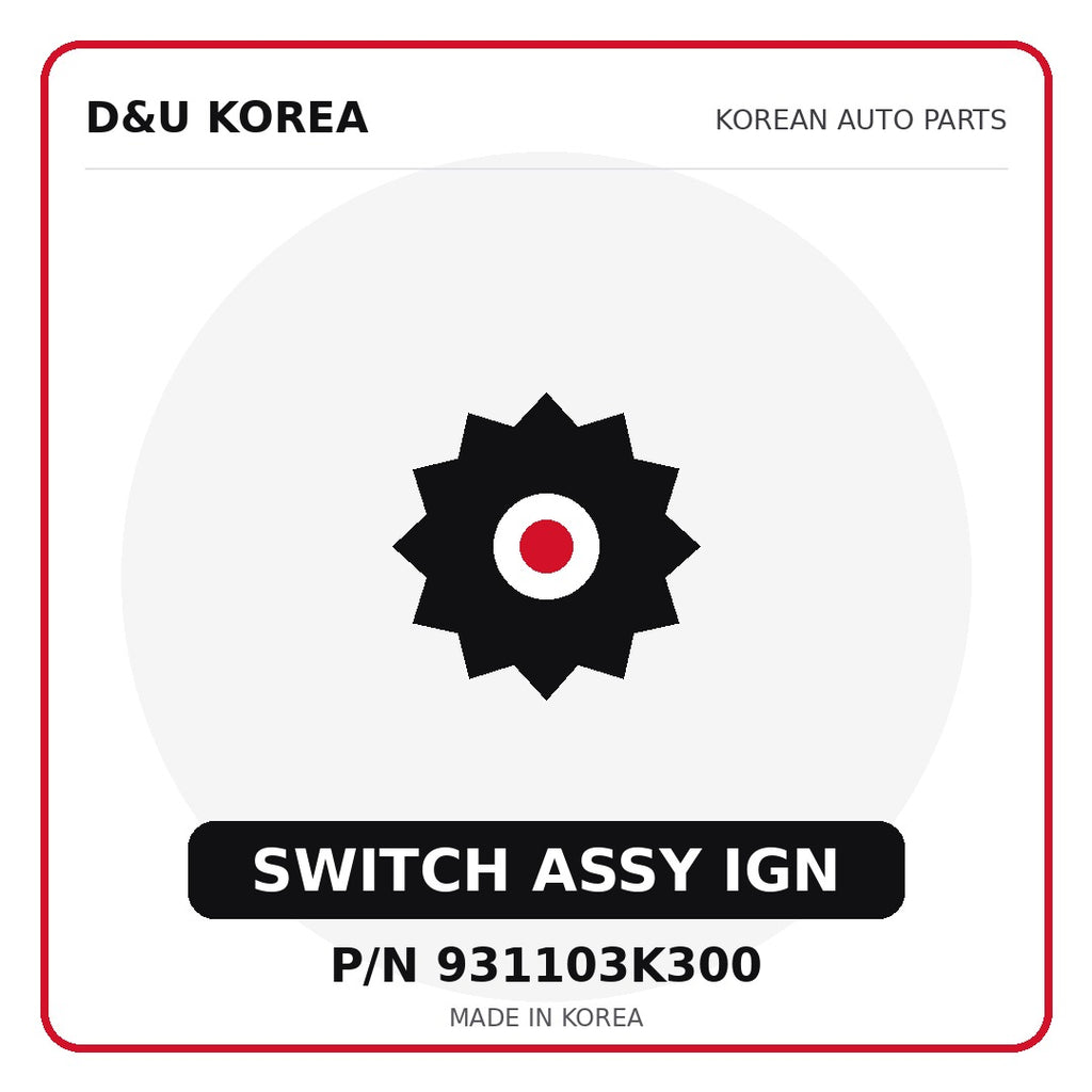 Genuine Mobis SWITCH ASSY IGN 931103K300 for Korean vehicles | D&U Korea