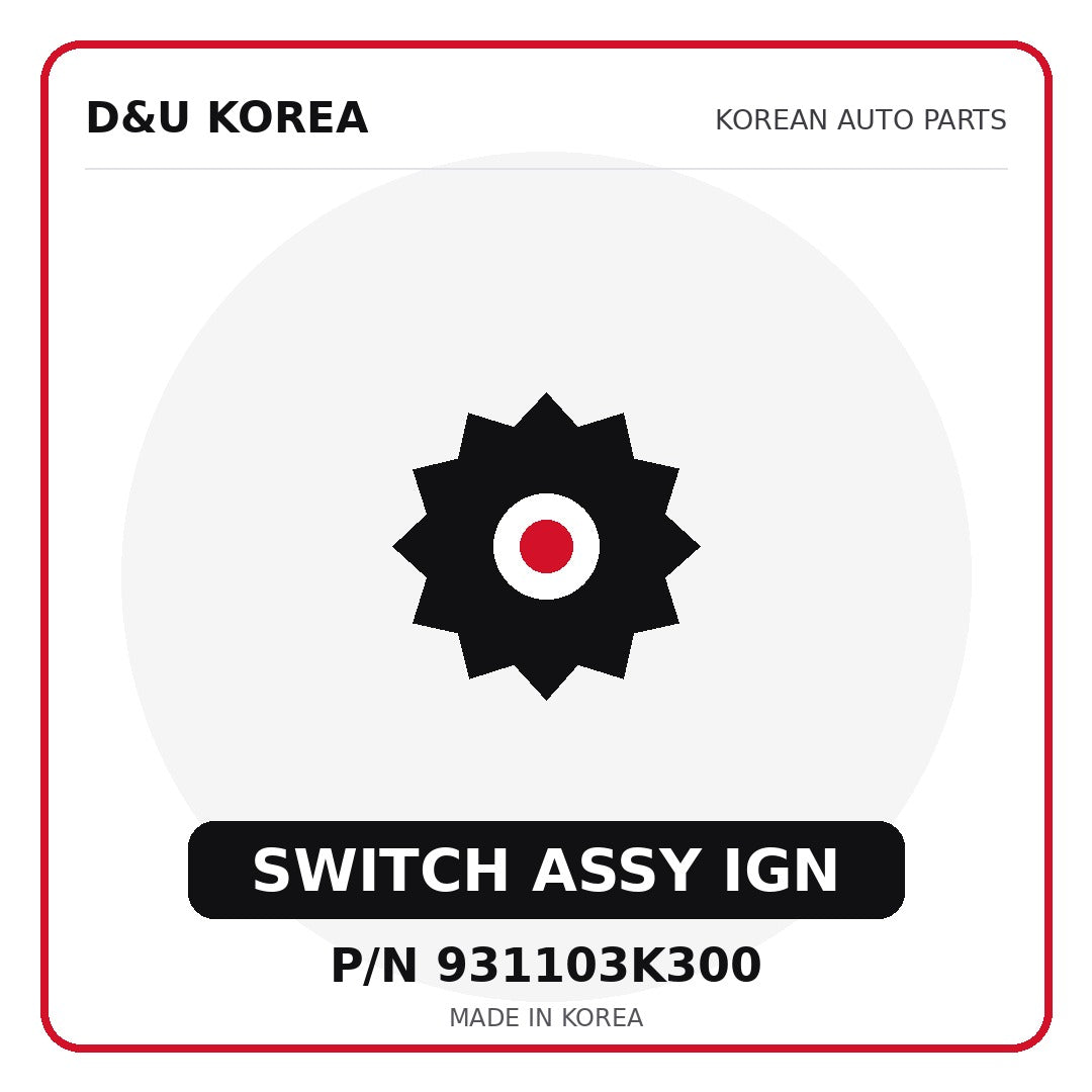 Genuine Mobis SWITCH ASSY IGN 931103K300 for Korean vehicles | D&U Korea