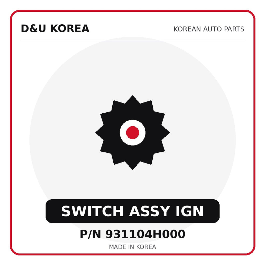 Genuine Mobis SWITCH ASSY IGN 931104H000 for Korean vehicles | D&U Korea