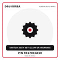 Genuine Mobis SWITCH ASSY KEY ILLUM DR WARNING 931701G010 for Korean vehicles | D&U Korea