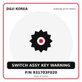 Genuine Mobis SWITCH ASSY KEY WARNING 931703F020 for Korean vehicles | D&U Korea