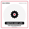 Genuine Mobis SWITCH ASSY LPG 932103F00526 for Korean vehicles | D&U Korea
