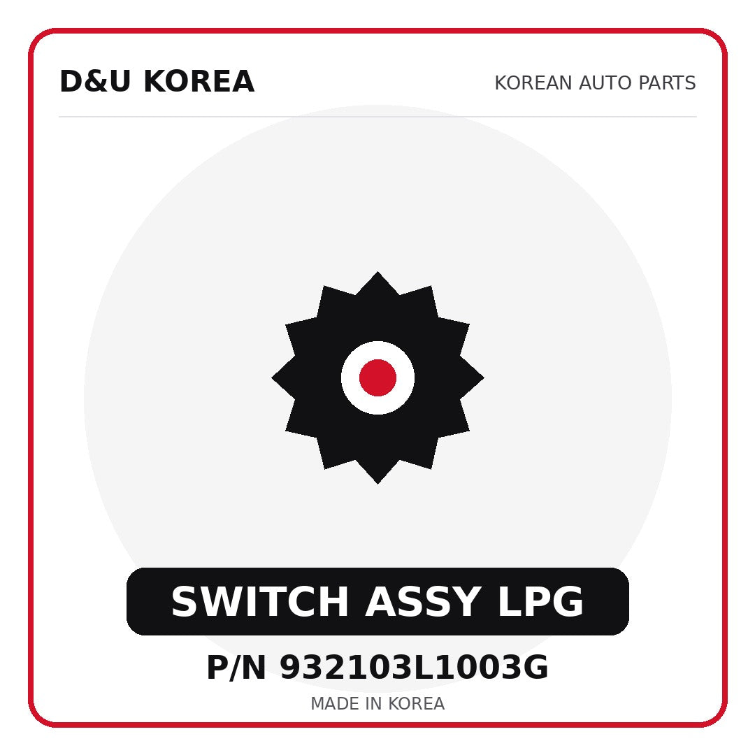 Genuine Mobis SWITCH ASSY LPG 932103L1003G for Korean vehicles | D&U Korea