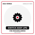 Genuine Mobis SWITCH ASSY LPG 932103L1005H for Korean vehicles | D&U Korea
