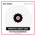 Genuine Mobis SWITCH ASSY LPG 932103X000RAS for Korean vehicles | D&U Korea