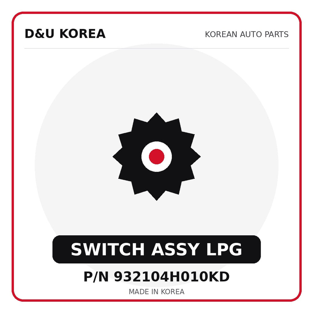 Genuine Mobis SWITCH ASSY LPG 932104H010KD for Korean vehicles | D&U Korea