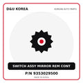 Genuine Mobis SWITCH ASSY MIRROR REM CONT 9353029500 for Korean vehicles | D&U Korea