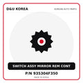 Genuine Mobis SWITCH ASSY MIRROR REM CONT 935304F350 for Korean vehicles | D&U Korea