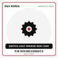 Genuine Mobis SWITCH ASSY MIRROR REM CONT 93530CU300VCS for Korean vehicles | D&U Korea