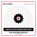 Genuine Mobis SWITCH ASSY MIRROR REM CONT 93530KL250TUV for Korean vehicles | D&U Korea
