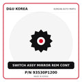 Genuine Mobis SWITCH ASSY MIRROR REM CONT 93530P1200 for Korean vehicles | D&U Korea