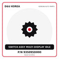 Genuine Mobis SWITCH ASSY MULTI DISPLAY IDLE 935095D000 for Korean vehicles | D&U Korea