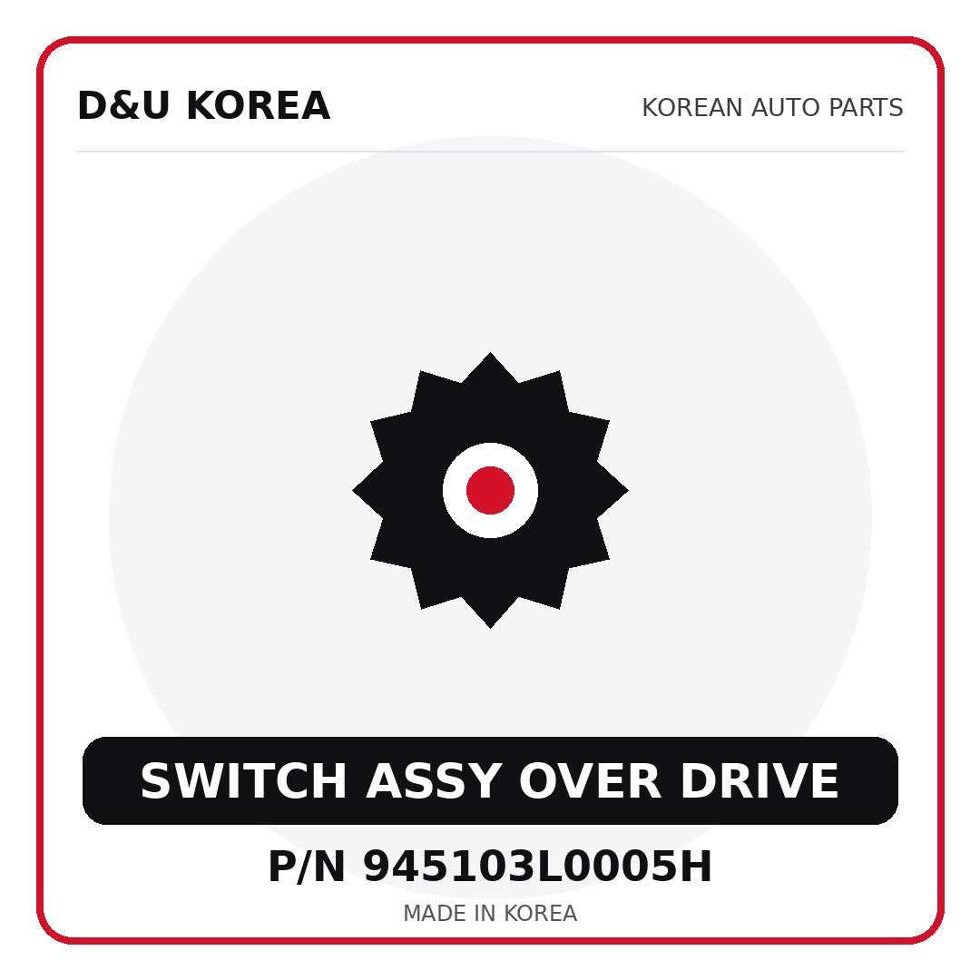 Genuine Mobis SWITCH ASSY OVER DRIVE 945103L0005H for Korean vehicles | D&U Korea