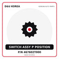 Genuine Mobis SWITCH ASSY P POSITION 467602T000 for Korean vehicles | D&U Korea