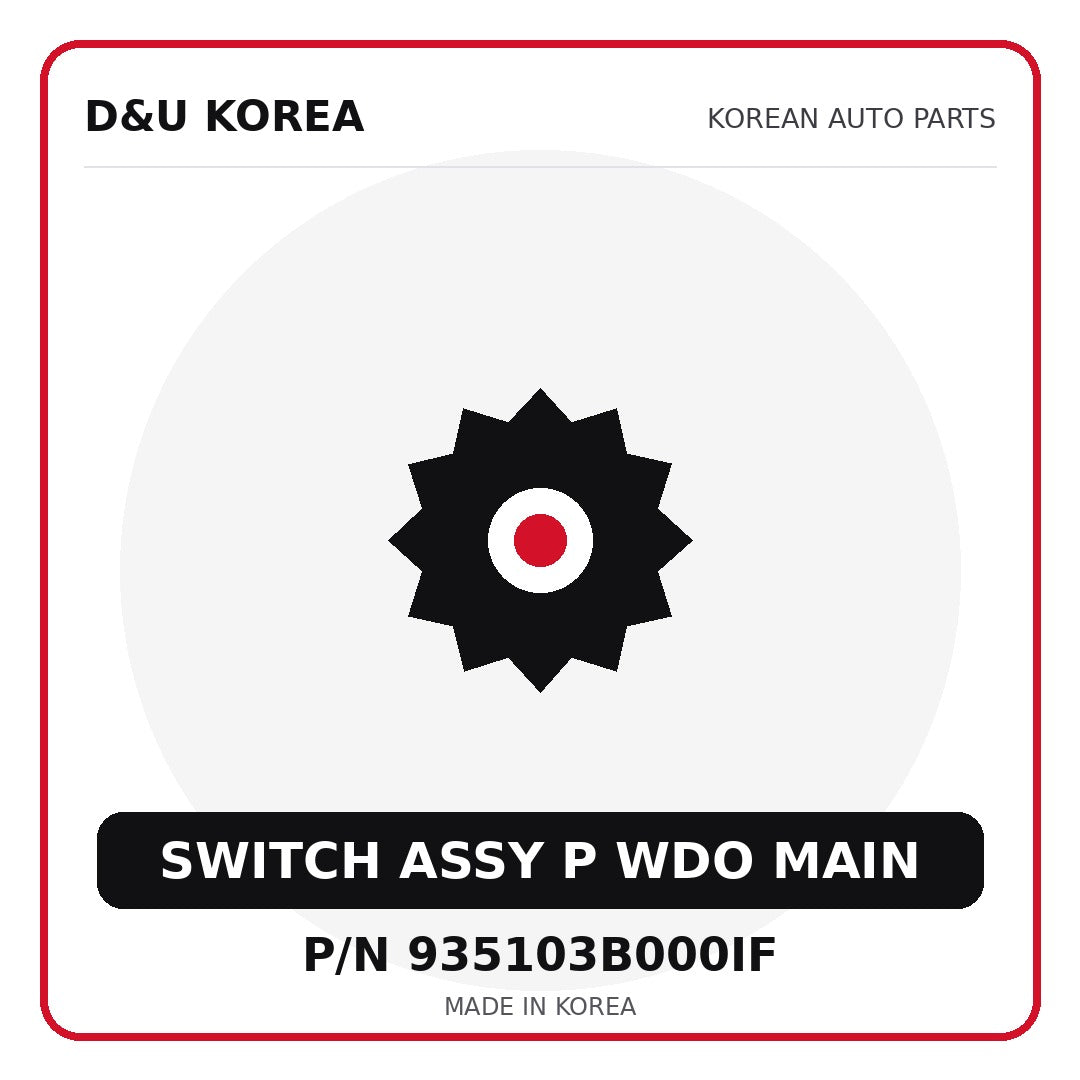 Genuine Mobis SWITCH ASSY P WDO MAIN 935103B000IF for Korean vehicles | D&U Korea