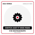 Genuine Mobis SWITCH ASSY P WDO MAIN 935701D302PH for Korean vehicles | D&U Korea