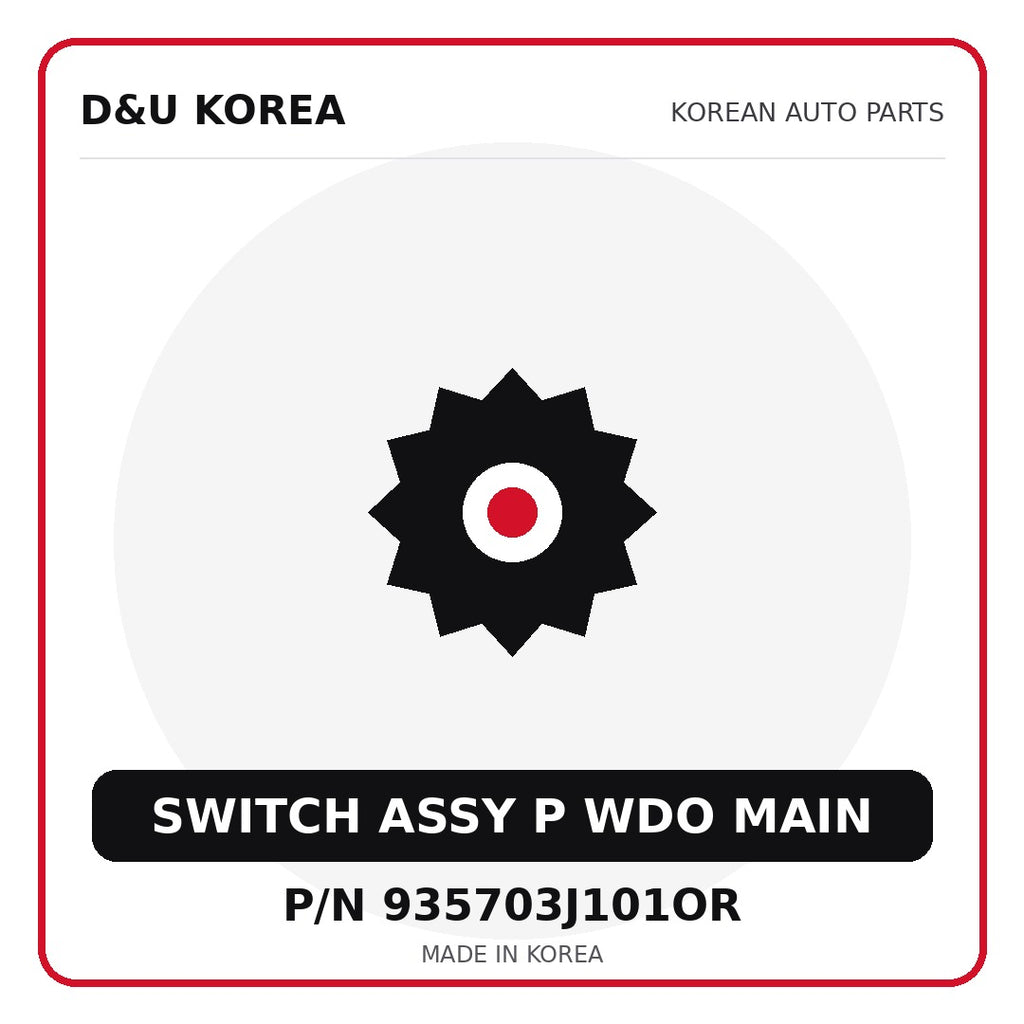Genuine Mobis SWITCH ASSY P WDO MAIN 935703J101OR for Korean vehicles | D&U Korea