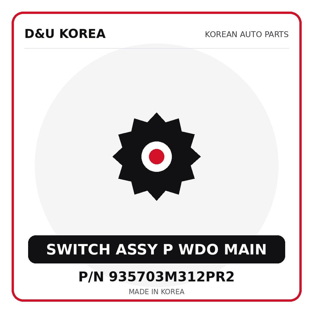 Genuine Mobis SWITCH ASSY P WDO MAIN 935703M312PR2 for Korean vehicles | D&U Korea