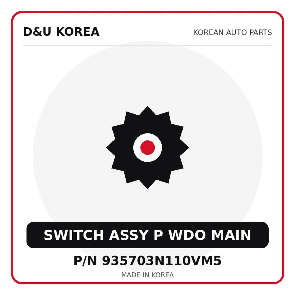 Genuine Mobis SWITCH ASSY P WDO MAIN 935703N110VM5 for Korean vehicles | D&U Korea