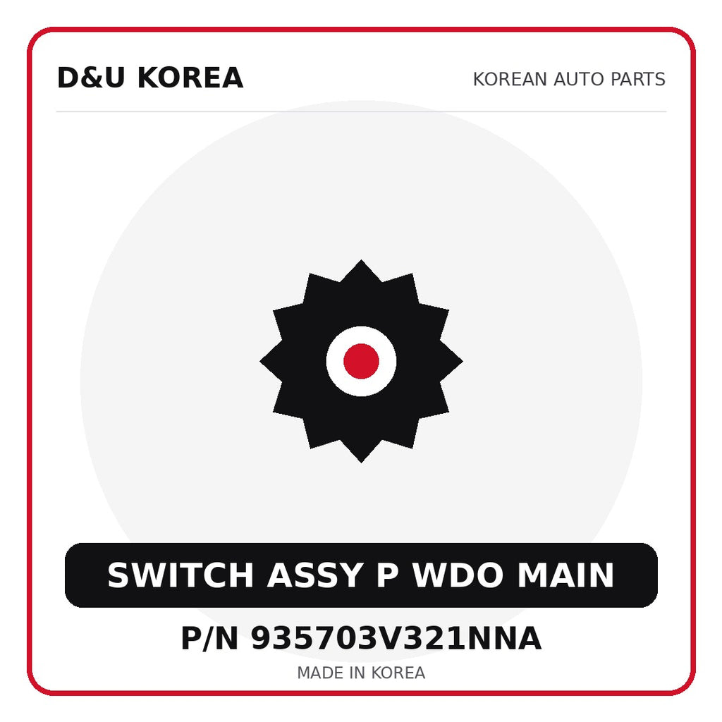 Genuine Mobis SWITCH ASSY P WDO MAIN 935703V321NNA for Korean vehicles | D&U Korea