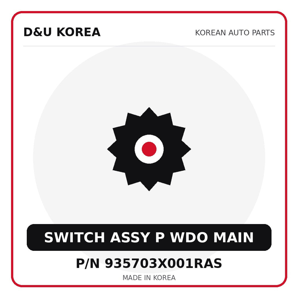 Genuine Mobis SWITCH ASSY P WDO MAIN 935703X001RAS for Korean vehicles | D&U Korea