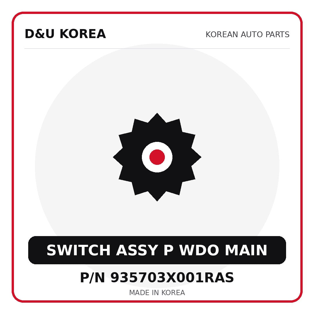 Genuine Mobis SWITCH ASSY P WDO MAIN 935703X001RAS for Korean vehicles | D&U Korea
