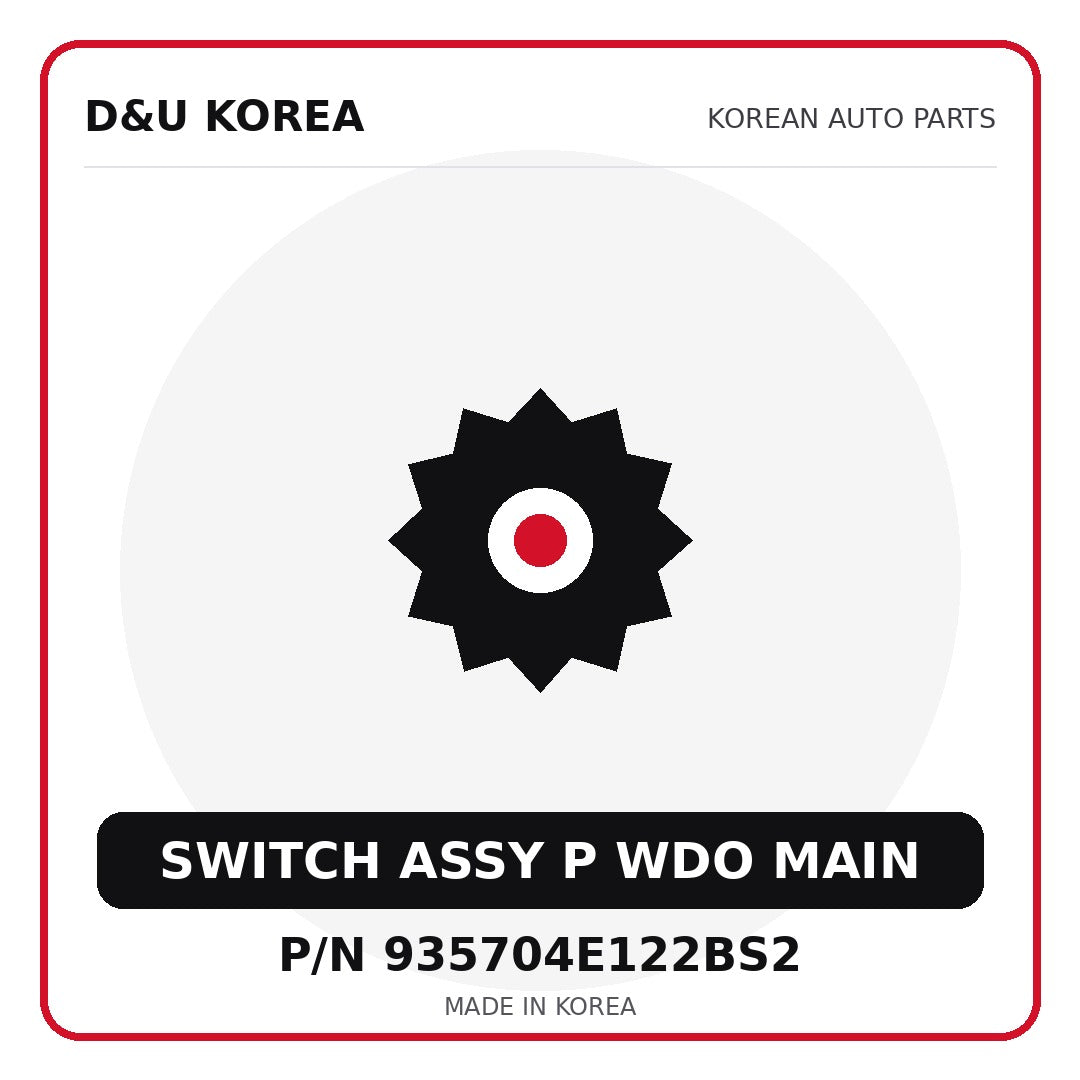 Genuine Mobis SWITCH ASSY P WDO MAIN 935704E122BS2 for Korean vehicles | D&U Korea