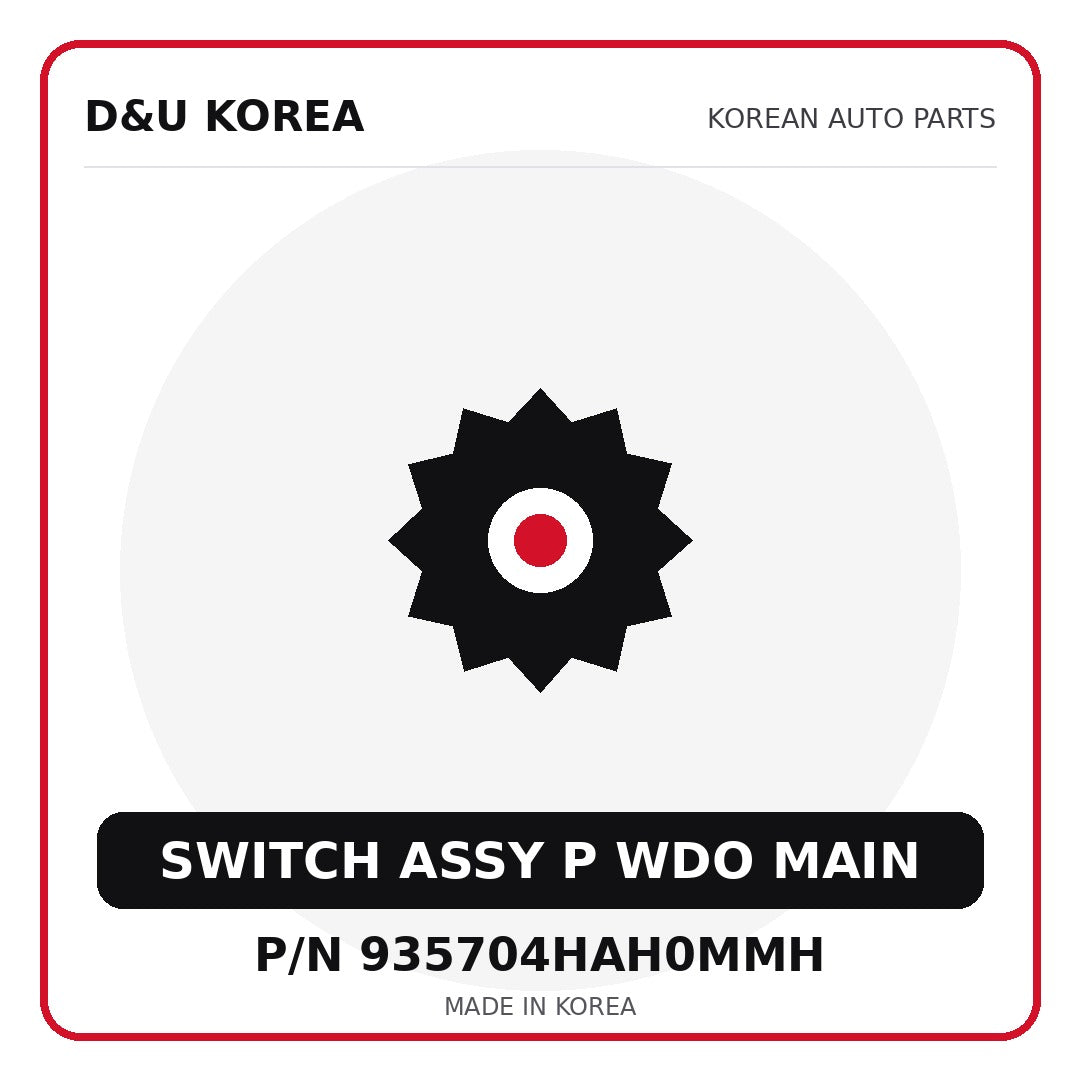 Genuine Mobis SWITCH ASSY P WDO MAIN 935704HAH0MMH for Korean vehicles | D&U Korea