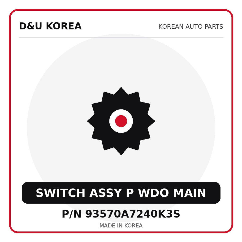 Genuine Mobis SWITCH ASSY P WDO MAIN 93570A7240K3S for Korean vehicles | D&U Korea