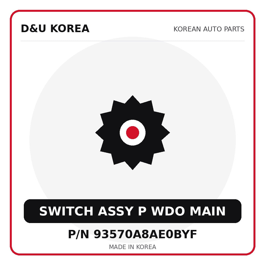Genuine Mobis SWITCH ASSY P WDO MAIN 93570A8AE0BYF for Korean vehicles | D&U Korea