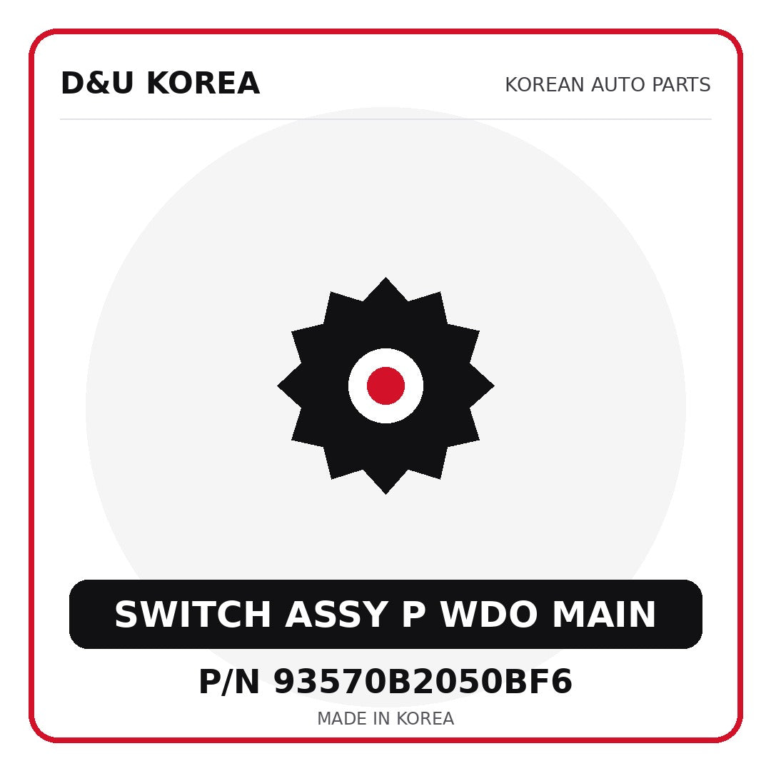 Genuine Mobis SWITCH ASSY P WDO MAIN 93570B2050BF6 for Korean vehicles | D&U Korea