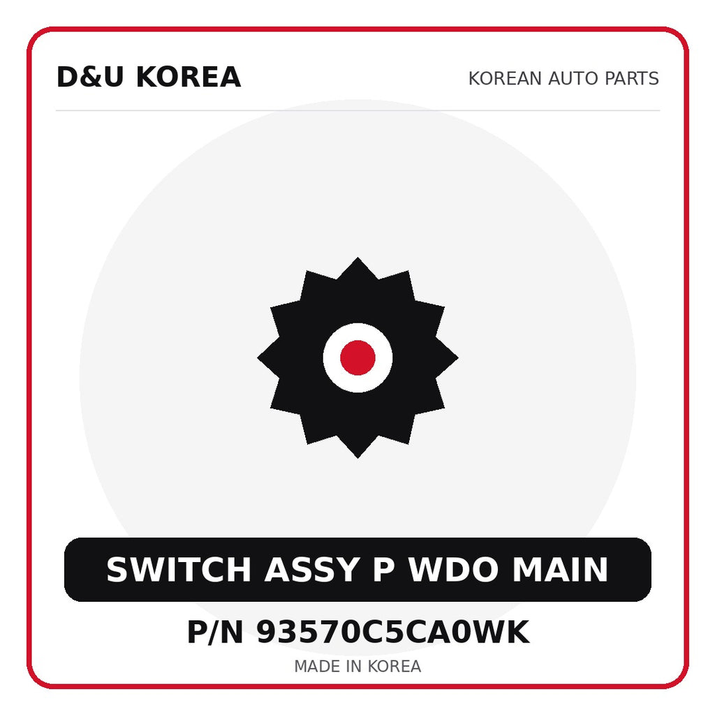 Genuine Mobis SWITCH ASSY P WDO MAIN 93570C5CA0WK for Korean vehicles | D&U Korea