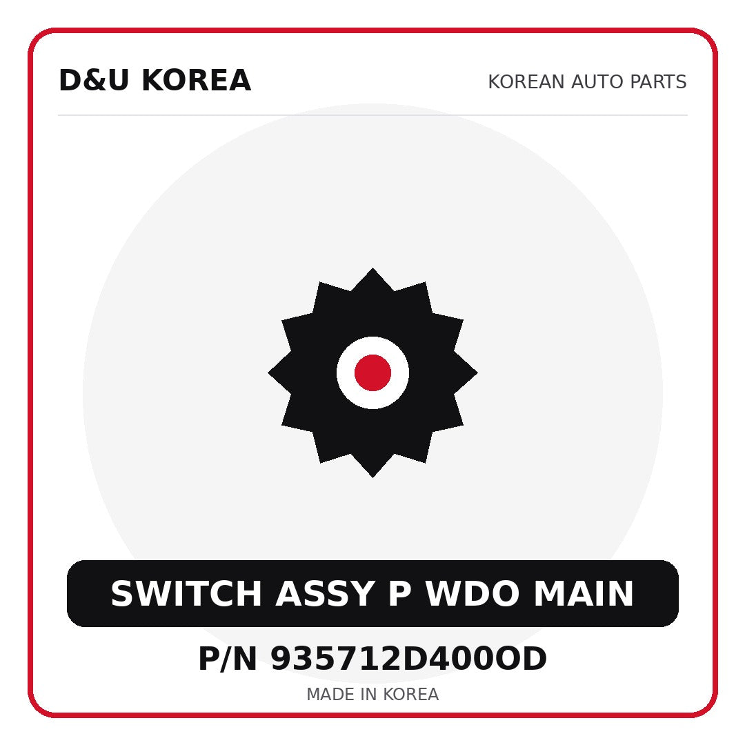 Genuine Mobis SWITCH ASSY P WDO MAIN 935712D400OD for Korean vehicles | D&U Korea