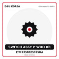 Genuine Mobis SWITCH ASSY P WDO RR 9358025015HA for Korean vehicles | D&U Korea