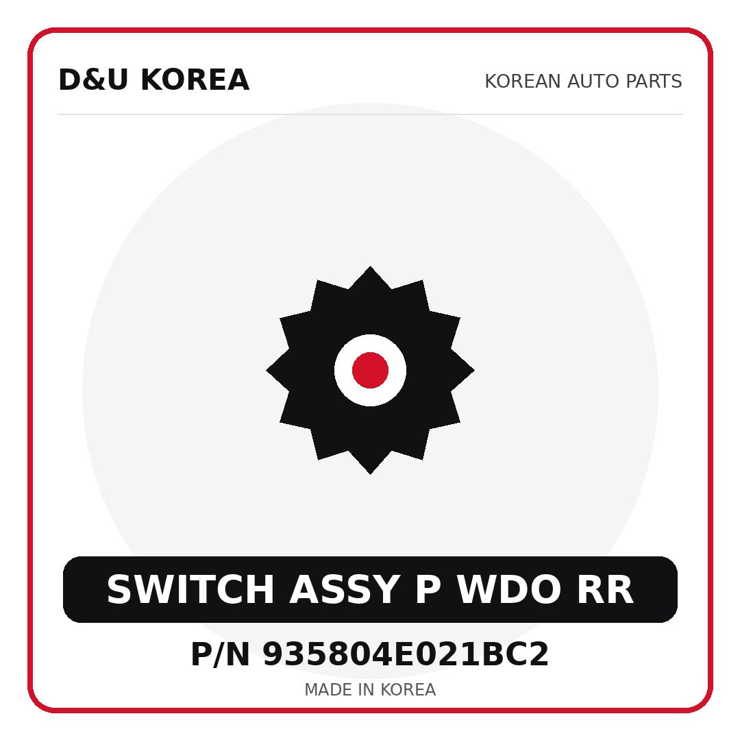 Genuine Mobis SWITCH ASSY P WDO RR 935804E021BC2 for Korean vehicles | D&U Korea