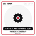 Genuine Mobis SWITCH ASSY P WDO SUB 935752D100UY for Korean vehicles | D&U Korea