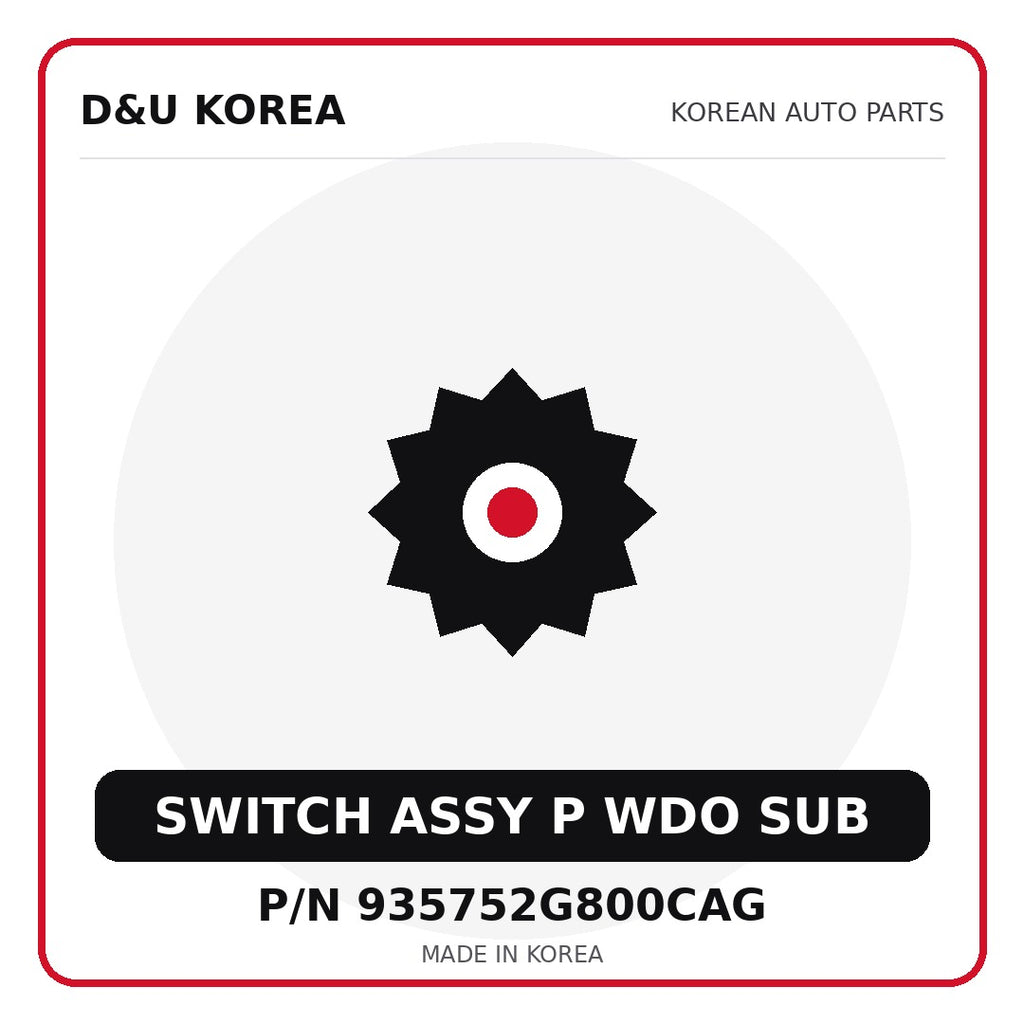 Genuine Mobis SWITCH ASSY P WDO SUB 935752G800CAG for Korean vehicles | D&U Korea