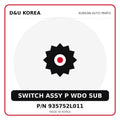 Genuine Mobis SWITCH ASSY P WDO SUB 935752L011 for Korean vehicles | D&U Korea