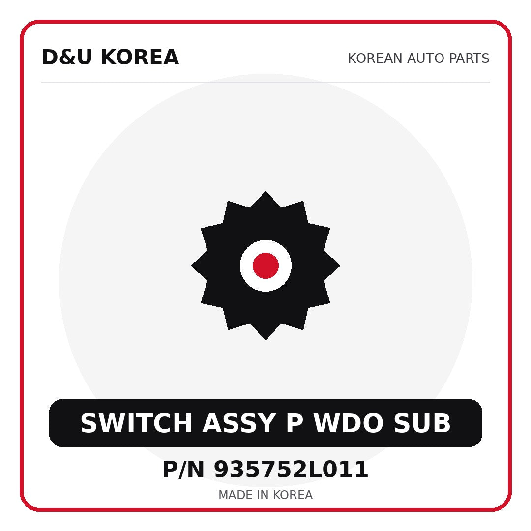 Genuine Mobis SWITCH ASSY P WDO SUB 935752L011 for Korean vehicles | D&U Korea