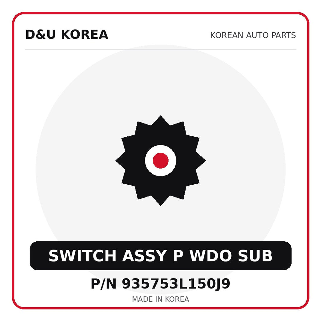 Genuine Mobis SWITCH ASSY P WDO SUB 935753L150J9 for Korean vehicles | D&U Korea