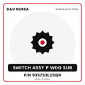 Genuine Mobis SWITCH ASSY P WDO SUB 935753L150J9 for Korean vehicles | D&U Korea