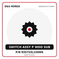 Genuine Mobis SWITCH ASSY P WDO SUB 935753L150WK for Korean vehicles | D&U Korea