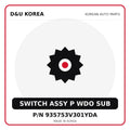 Genuine Mobis SWITCH ASSY P WDO SUB 935753V301YDA for Korean vehicles | D&U Korea