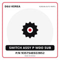Genuine Mobis SWITCH ASSY P WDO SUB 935754E022BS2 for Korean vehicles | D&U Korea