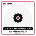 Genuine Mobis SWITCH ASSY P WDO SUB 93580L1200REY for Korean vehicles | D&U Korea