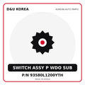 Genuine Mobis SWITCH ASSY P WDO SUB 93580L1200YTH for Korean vehicles | D&U Korea