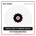 Genuine Mobis SWITCH ASSY P WINDOW SUB RH 935813M100A4 for Korean vehicles | D&U Korea