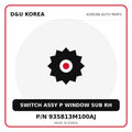 Genuine Mobis SWITCH ASSY P WINDOW SUB RH 935813M100AJ for Korean vehicles | D&U Korea